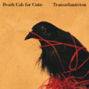 Transatlanticism, Death Cab For Cutie